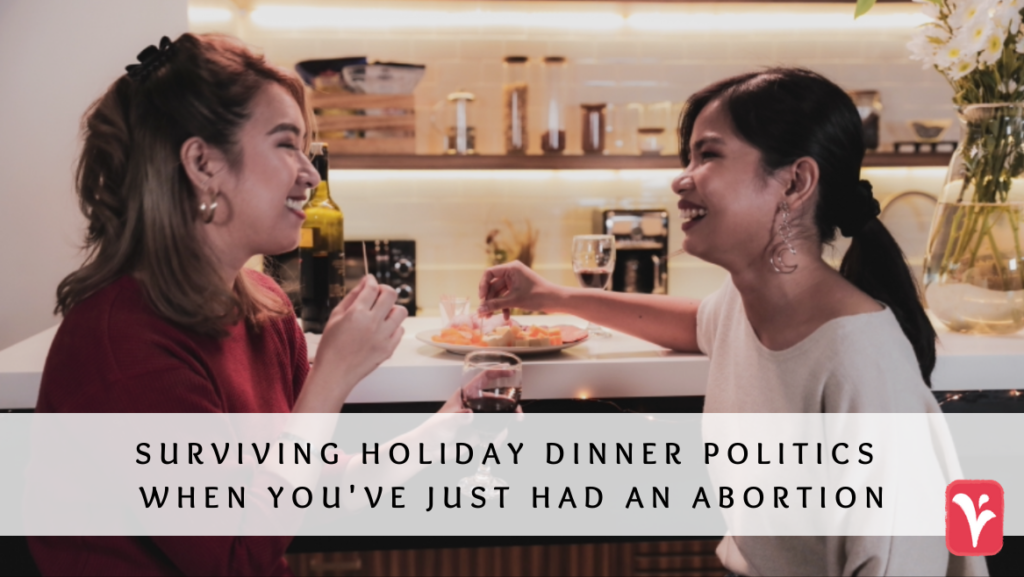 surviving abortion politics during the holidays