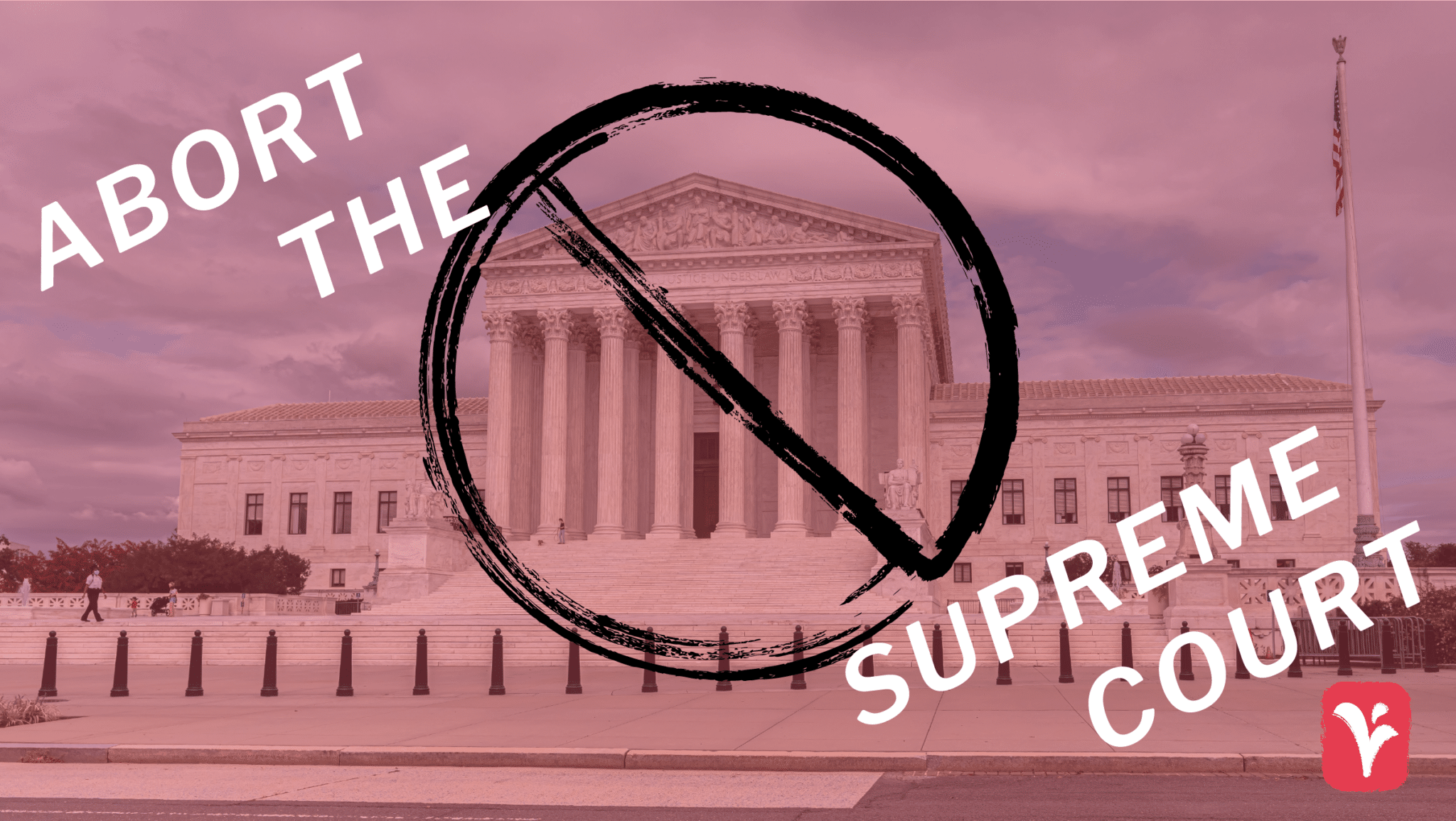 Abort the Supreme Court